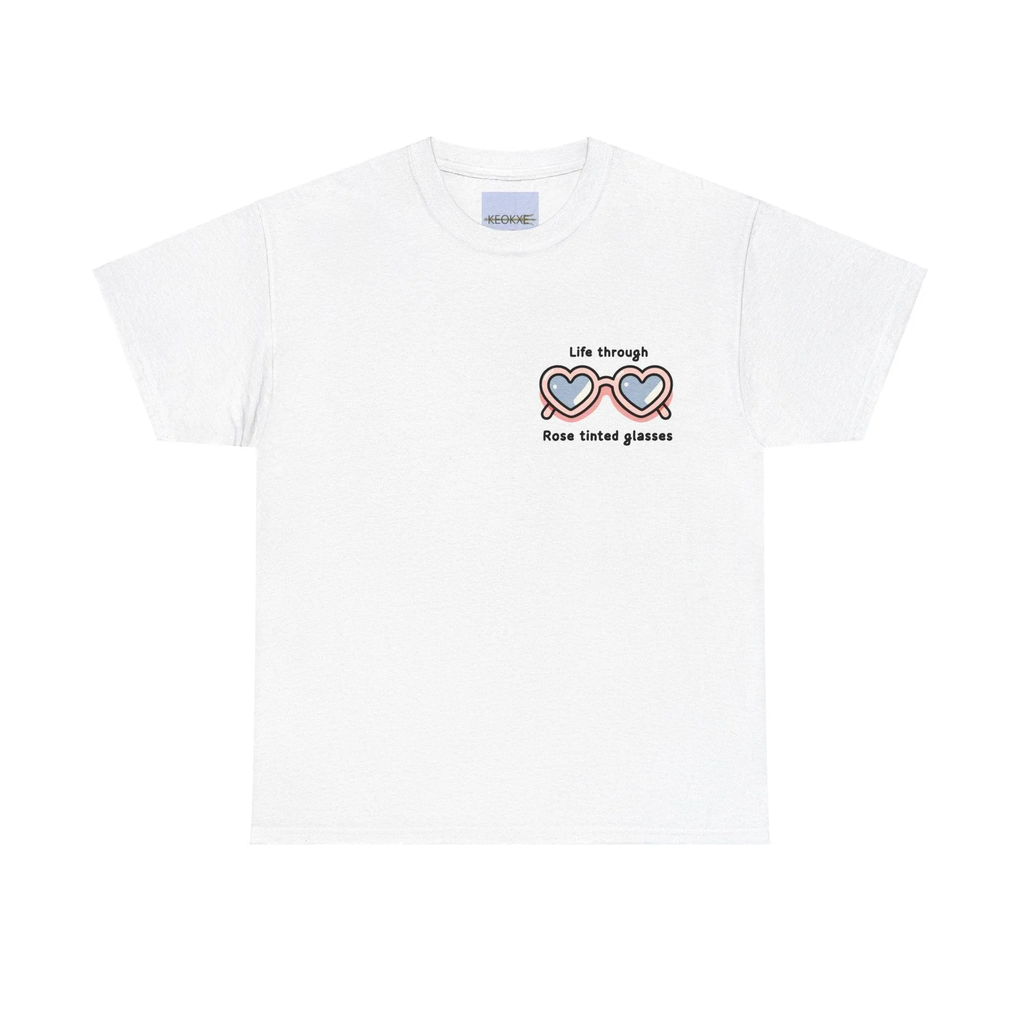 Life through rose tinted glasses T-shirt