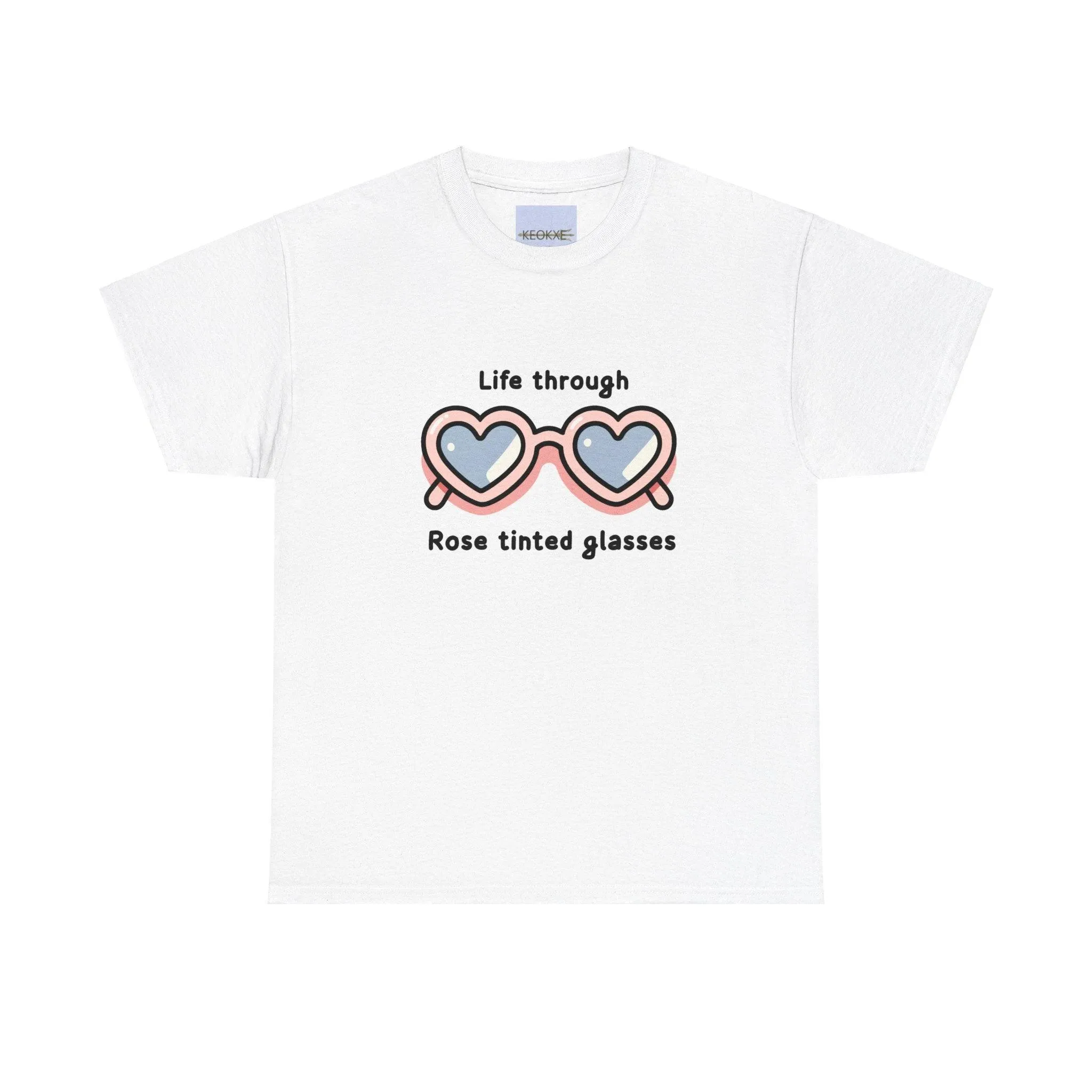 Life through rose tinted glasses T-shirt