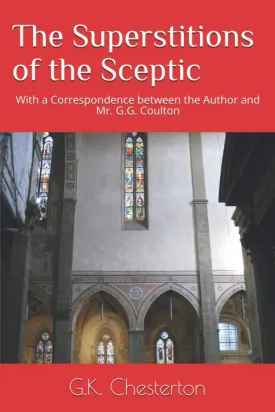 The Superstitions of the Sceptic: With a Correspondence between the Author and Mr. G.G. Coulton Paperback  February 13, 2021